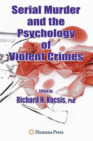 Kocsis, Richard N. (Hrsg.). Serial Murder and the Psychology of Violent Crimes. Humana Press, 2007.