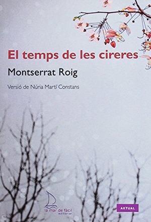 Martí, Núria. El temps de les cireres. La Mar de Fácil, 2015.