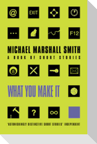 What You Make It