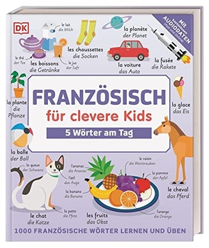 DK Verlag - Kids (Hrsg.). Französisch für clevere Kids - 5 Wörter am Tag - 1000 französische Wörter lernen und üben. Für Kinder ab 8 Jahren. Dorling Kindersley Verlag, 2023.