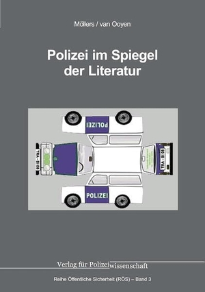 Möllers, Martin H. W. / Robert Chr. van Ooyen. Polizei im Spiegel der Literatur. Verlag f. Polizeiwissens., 2026.