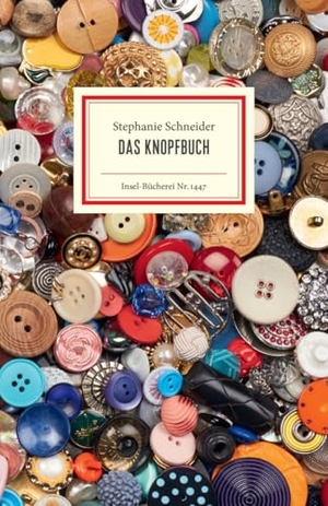 Schneider, Stephanie. Das Knopfbuch. Insel Verlag GmbH, 2018.