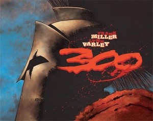 Miller, Frank / Lyne Varloy. 300. Norma Editorial, S.A., 1999.