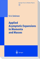 Applied Asymptotic Expansions in Momenta and Masses