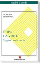Dopo la virtù. Saggio di teoria morale