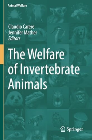 Mather, Jennifer / Claudio Carere (Hrsg.). The Welfare of Invertebrate Animals. Springer International Publishing, 2020.
