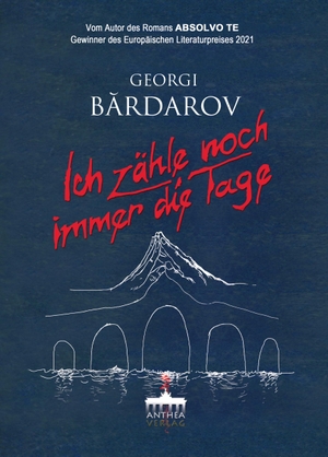 B¿rdarov, Georgi. Ich zähle noch immer die Tage - Roman. Weißensee Verlag, 2023.