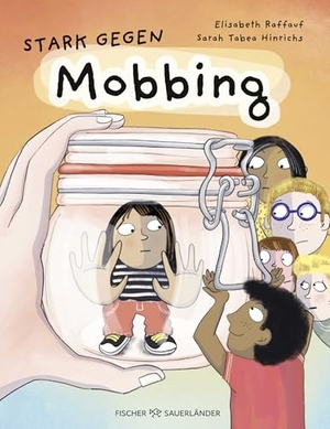 Raffauf, Elisabeth. Stark gegen Mobbing - Ein wertvolles Aufklärungsbuch über Grenzen, Gefühle und Prävention - für Kinder, Eltern & Erziehende. FISCHER Sauerländer, 2026.