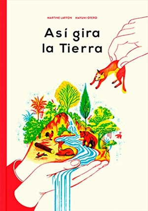Laffon, Martine / Joana Carro Pérez. Así gira la Tierra. Silonia, 2016.