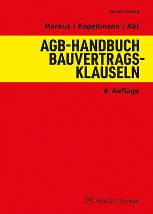 Abt, Jana / Kapellmann, Susanne et al. AGB-Handbuch Bauvertragsklauseln. Werner Verlag, 2026.