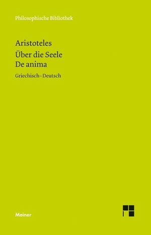 Aristoteles. Über die Seele. De anima. Meiner Felix Verlag GmbH, 2017.
