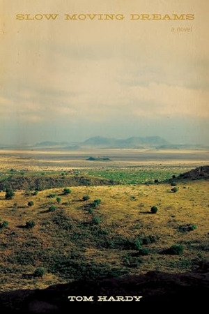 Hardy, Tom. Slow Moving Dreams. Texas Christian University Press, 2011.