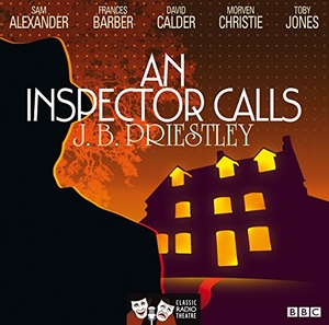 Priestley, J. B.. An Inspector Calls (Classic Radio Theatre). Penguin, 2011.