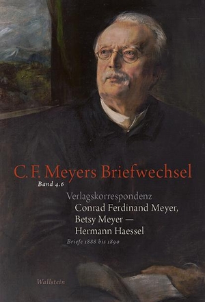 Meyer, Conrad Ferdinand / Meyer, Betsy et al. Conrad Ferdinand Meyer, Betsy Meyer - Hermann Haessel. Verlagskorrespondenz - Briefe 1888 bis 1890. Wallstein Verlag GmbH, 2020.