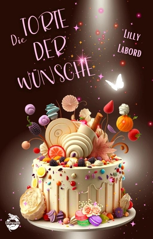 Labord, Lilly. Die Torte der Wünsche. Lindwurm Verlag, 2023.