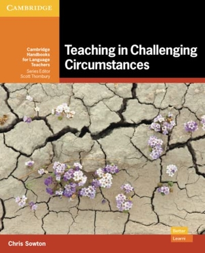 Sowton, Chris. Teaching in Challenging Circumstances Paperback. Cambridge University Press, 2021.