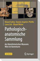 Pathologisch-anatomische Sammlung des Naturhistorischen Museums Wien im Narrenturm