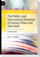 The Politics and International Relations of Fantasy Films and Television