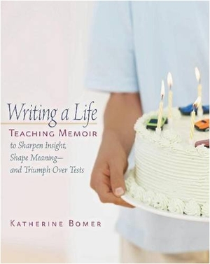 Bomer, Katherine. Writing a Life - Teaching Memoir to Sharpen Insight, Shape Meaning--And Triumph Over Tests. Heinemann Educational Books, 2005.