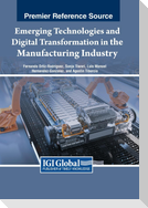 Emerging Technologies and Digital Transformation in the Manufacturing Industry