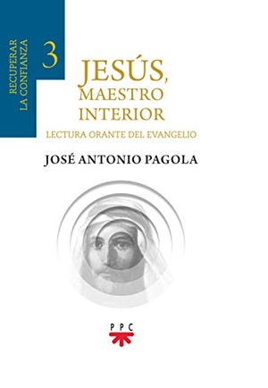 Pagola, José Antonio. Jesús, maestro interior. PPC Editorial, 2020.