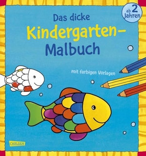 Das dicke Kindergarten-Malbuch: Mit farbigen Vorlagen und lustiger Fehlersuche - Malen ab 2 Jahren. Carlsen Verlag GmbH, 2016.
