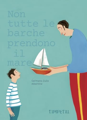 Zullo, Germano / Albertine. Non tutte le barche prendono il mare. Timpetill, 2025.