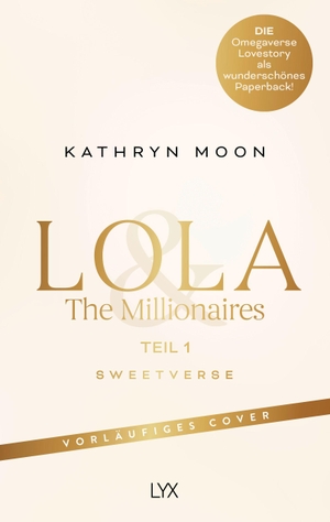 Moon, Kathryn. Lola & the Millionaires - Teil 1. LYX, 2026.