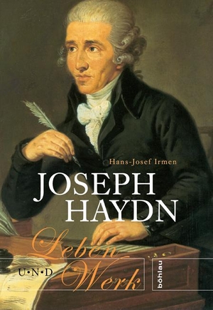 Irmen, Hans-Josef. Joseph Haydn - Leben und Werk. Böhlau-Verlag GmbH, 2007.