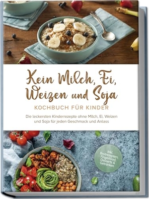 Liebhaus, Femke. Kein Milch, Ei, Weizen und Soja Kochbuch für Kindern. Edition Lunerion, 2024.