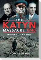 The Katyn Massacre 1940