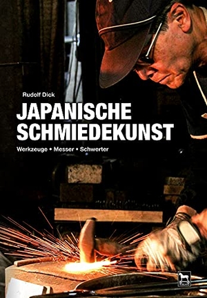 Dick, Rudolf. Japanische Schmiedekunst - Werkzeuge, Messer, Schwerter. Wieland Verlag, 2018.