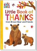 Little Book of Thanks from Brown Bear and Friends (World of Eric Carle)