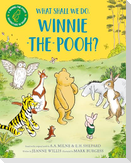 What Shall We Do, Winnie-the-Pooh?