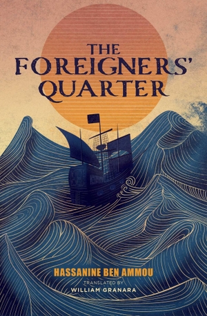 Ben Ammou, Hasanein. The Foreigners' Quarter - A novel. Interlink Publishing Group, Inc, 2026.