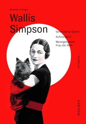 Lindinger, Michaela. Wallis Simpson - Verhinderte Queen - Aufsteigerin - Meistgehasste Frau der Welt. Molden Verlag, 2024.