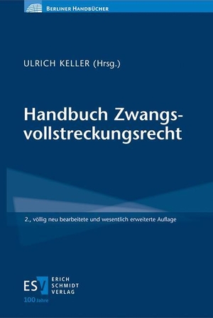 Keller, Ulrich (Hrsg.). Handbuch Zwangsvollstreckungsrecht. Schmidt, Erich Verlag, 2024.