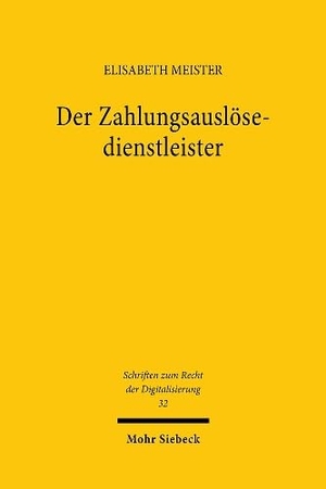 Meister, Elisabeth. Der Zahlungsauslösedienstleister. Mohr Siebeck GmbH & Co. K, 2024.