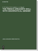 The French Speaker's Skill with Grammatical Gender