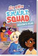 Izzy Newton and the S.M.A.R.T. Squad: Newton's Flaw (Book 2)