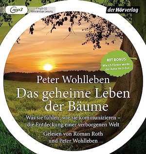 Wohlleben, Peter. Das geheime Leben der Bäume - Was sie fühlen, wie sie kommunizieren - die Entdeckung einer verborgenen Welt - Mit Bonus: Wie ich Förster wurde - der Autor im O-Ton - limitierte Sonderausgabe. Hoerverlag DHV Der, 2018.