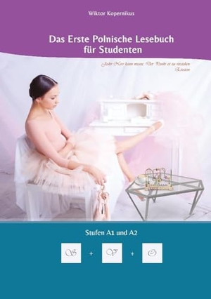 Kopernikus, Wiktor. Das Erste Polnische Lesebuch für Studenten - Zweisprachig mit Polnisch-deutscher Übersetzung Stufen A1 und A2. Audiolego, 2022.