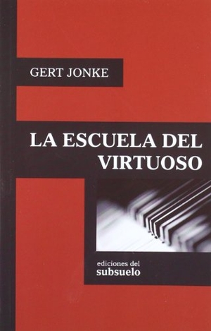 Fernández Iglesias, Fruela / Gert Jonke. La escuela del virtuoso. , 2012.