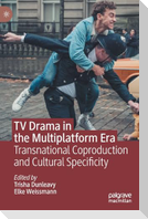 TV Drama in the Multiplatform Era