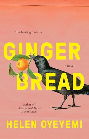 Oyeyemi, Helen. Gingerbread. Penguin Publishing Group, 2020.