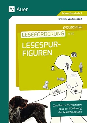 Pufendorf, Christine von. Leseförderung mit Lesespurfiguren Englisch 5-6 - Zweifach differenzierte Texte zur Förderung der Lesekompetenz (5. und 6. Klasse). Auer Verlag i.d.AAP LW, 2023.