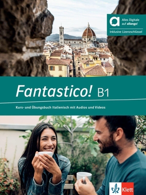 Fantastico! B1 - Hybride Ausgabe allango - Italienisch. Kurs- und Übungsbuch mit Audios und Videos inklusive Lizenzschlüssel allango (24 Monate). Klett Sprachen GmbH, 2026.