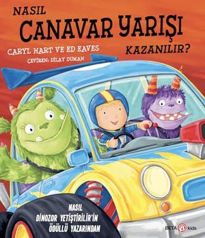 Hart, Caryl. Nasil Canavar Yarisi Kazanilir. Beta Kids, 2025.