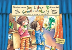 Volmert, Julia. Kamishibai Bilderbuchkarten - Bert, der Gemüsekobold - oder Warum man gesunde Sachen essen soll. Albarello Verlag GmbH, 2026.