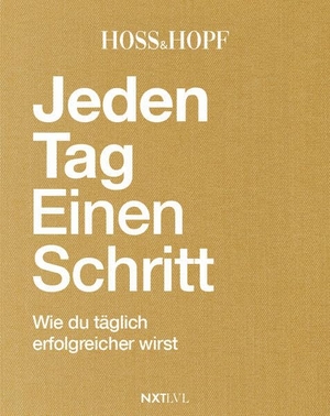 Hopf, Philip / Kiarash Hossainpour. Jeden Tag einen Schritt. Limitierte Schmuckausgabe. - Die Goldedition groß. NXT LVL GmbH, 2025.